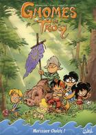 Couverture du livre « Gnomes de Troy HORS-SERIE ; morceaux choisis ! » de Christophe Arleston et Didier Tarquin aux éditions Soleil