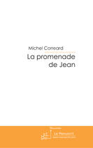 Couverture du livre « La promenade de Jean » de Correard-M aux éditions Le Manuscrit