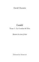 Couverture du livre « Euridé t.1 ; le combat de Dieu » de David L'Hermite aux éditions Le Manuscrit