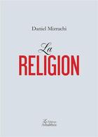 Couverture du livre « La religion » de Daniel Mizrachi aux éditions Amalthee