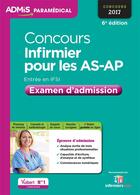 Couverture du livre « Concours infirmier pour les AS-AP ; entrée en IFSI ; examen d'admission (concours 2017) » de Isabelle Bisutti aux éditions Vuibert