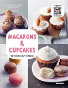 Couverture du livre « Macarons et cupcakes ; 50 recettes & 15 vidéos » de Isabel Brancq-Lepage aux éditions Mango