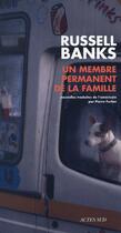 Couverture du livre « Un membre permanent de la famille » de Russell Banks aux éditions Actes Sud