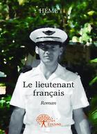 Couverture du livre « Le lieutenant français » de Heme aux éditions Editions Edilivre