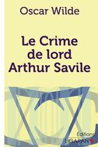 Couverture du livre « Le crime de lord Arthur Savile » de Oscar Wilde aux éditions Ligaran