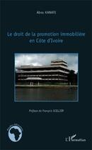 Couverture du livre « Droit de la promotion immobilière en Côte d'Ivoire » de Abou Kanate aux éditions Editions L'harmattan