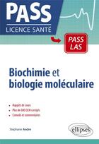 Couverture du livre « Biochimie et biologie moléculaire » de Stephane Andre aux éditions Ellipses