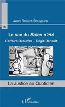 Couverture du livre « Le sac du salon d'été ; l'affaire Dubuffet - Régie Renault » de Jean-Robert Bouyeure aux éditions L'harmattan