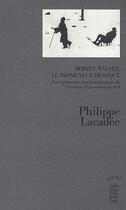 Couverture du livre « Robert Walser, le promeneur ironique » de Philippe Lacadee aux éditions Cecile Defaut
