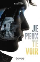 Couverture du livre « Je peux te voir » de Carina Rozenfeld aux éditions Editions Gulf Stream