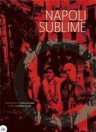 Couverture du livre « Napoli sublime » de Florian Villain et Jean-Luc Dubin aux éditions Bord De L'eau