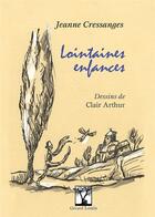 Couverture du livre « LOINTAINES ENFANCES » de Clair Arthur et Jeanne Cressanges aux éditions Gerard Louis