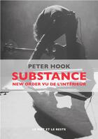 Couverture du livre « Substance ; new order vu de l'intérieur » de Peter Hook aux éditions Le Mot Et Le Reste