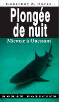 Couverture du livre « Plongée de nuit ; micmac à Ouessant » de Francois Hoff aux éditions Ouest & Cie