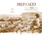 Couverture du livre « Monaco ; il y a 100 ans ; en cartes postales anciennes » de Fabienne Texier et Jean Higueras aux éditions Patrimoines & Medias