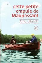 Couverture du livre « Cette petite crapule de Maupassant » de Arne Ulbricht aux éditions Editions Du Sonneur