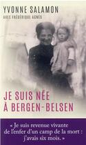 Couverture du livre « Je suis née à Bergen-Belsen » de Frederique Agnes et Yvonne Salamon aux éditions Mon Poche