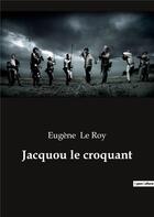 Couverture du livre « Jacquou le croquant » de Eugene Le Roy aux éditions Culturea