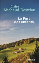 Couverture du livre « La part des enfants » de Claire Michaud-Destriau aux éditions Ookilus