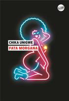 Couverture du livre « Fata Morgana » de Chika Unigwe aux éditions Editions Globe