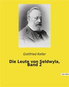 Couverture du livre « Die leute von seldwyla, band 2 » de Keller Gottfried aux éditions Culturea