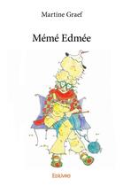 Couverture du livre « Meme edmee » de Graef Martine aux éditions Edilivre