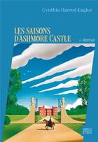 Couverture du livre « Les saisons d'Ashmore Castle Tome 1 : Héritage » de Cynthia Harrod-Eagles aux éditions Hachette Fictions