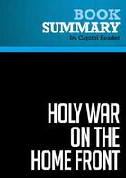 Couverture du livre « Summary: Holy War on the Home Front : Review and Analysis of Harvey Kushner and Bart Davis's Book » de Businessnews Publish aux éditions Political Book Summaries