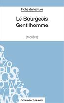 Couverture du livre « Le bourgeois gentilhomme de Molière : analyse complète de l'oeuvre » de Sophie Lecomte aux éditions Fichesdelecture.com