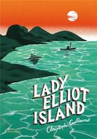 Couverture du livre « Lady Elliot island » de Christophe Guillaumot aux éditions Rageot
