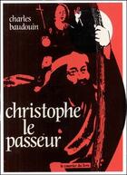 Couverture du livre « Christophe le passeur » de Baudouin Charles aux éditions Courrier Du Livre