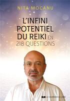 Couverture du livre « L'infini potentiel du reiki ; en 202 questions/réponses » de Nita Mocanu aux éditions Courrier Du Livre