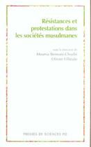 Couverture du livre « Résistances et protestations dans les sociétés musulmanes » de Olivier Fillieule et Mounia Bennani-Chraibi aux éditions Presses De Sciences Po