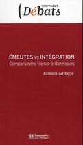 Couverture du livre « Émeutes vs intégration » de Romain Garbaye aux éditions Presses De Sciences Po