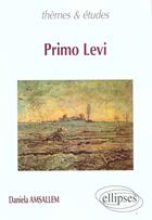 Couverture du livre « Primo levi » de Daniela Amsallem aux éditions Ellipses