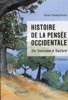 Couverture du livre « Histoire de la pensée occidentale de Socrate à Sartre » de Rampnoux aux éditions Ellipses