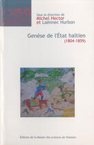 Couverture du livre « Génèse de l'État haïtien (1804-1859) » de Michel Hector et Laennec Hurbon aux éditions Editions De La Maison Des Sciences De L'homme