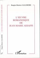 Couverture du livre « Oeuvre romanesque de jean-marie adiaffi » de Rangira Beatrice Gallimore aux éditions L'harmattan