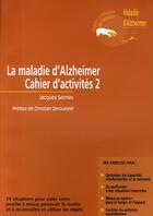 Couverture du livre « La maladie d'Alzheimer ; cahier d'activités Tome 2 » de Selmes/Peteul aux éditions John Libbey