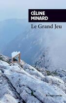 Couverture du livre « Le grand jeu » de Celine Minard aux éditions Rivages