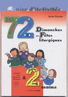 Couverture du livre « 72 dimanches et fêtes liturgiques à 2 mains ; anné liturgique A ; cahier d'activités » de Anne Gravier aux éditions Signe