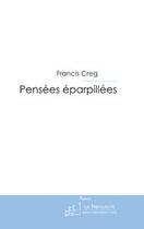 Couverture du livre « Pensées éparpillées » de Francis Creg aux éditions Le Manuscrit