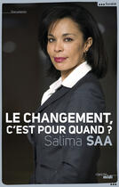 Couverture du livre « Le changement, c'est pour quand ? » de Salima Saa aux éditions Le Cherche-midi