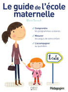 Couverture du livre « Le guide de l'ecole maternelle » de Bernard-Marie aux éditions First