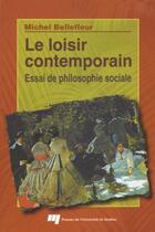 Couverture du livre « Le loisir contemporain ; essai de philosophie sociale » de Michel Bellefleur aux éditions Presses De L'universite Du Quebec