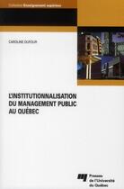 Couverture du livre « L'institutionnalisation du management public au Québec » de Caroline Dufour aux éditions Pu De Quebec