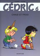 Couverture du livre « Cédric Tome 6 : chaud et froid » de Laudec et Raoul Cauvin aux éditions Dupuis