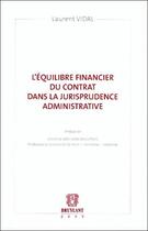 Couverture du livre « L'equilibre financier du contrat dans la jurisprudence administrative » de Laurent Vidal aux éditions Bruylant