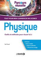 Couverture du livre « Physique ; outils et méthodes pour réussir la L1 ; tout pour bien commencer ma licence » de Yan Picard aux éditions De Boeck Superieur