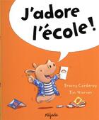 Couverture du livre « J'adore l'école ! » de Tim Warnes et Tracey Corderoy aux éditions Mijade